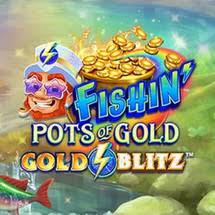 Fishin' Pots of Gold?: Gold Blitz?