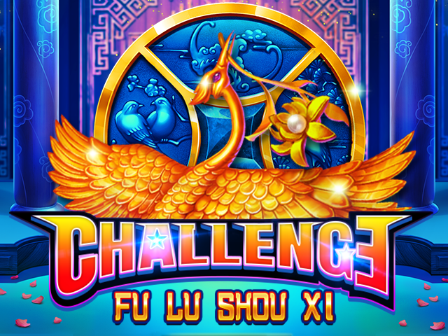 CHALLENGE?FU LU SHOU XI